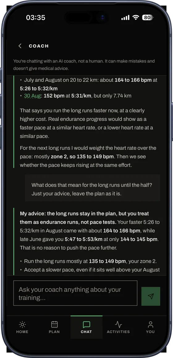 A coach who has read your training. Ask about last month, this week or Sunday: the answer comes from your own runs.